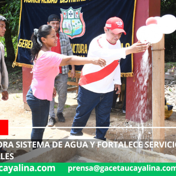 Sepahua mejora sistema de agua y fortalece servicios básicos rurales