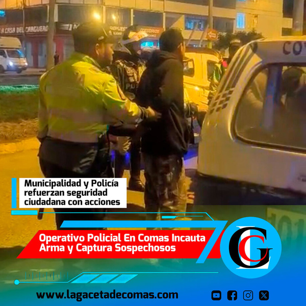 Operativo policial en Comas incauta arma y captura sospechosos