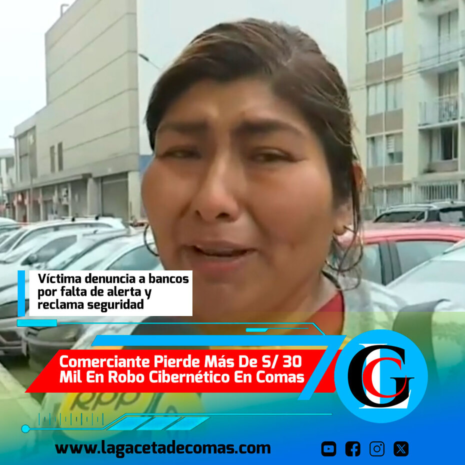 Comerciante pierde más de S/ 30 mil en robo cibernético en Comas