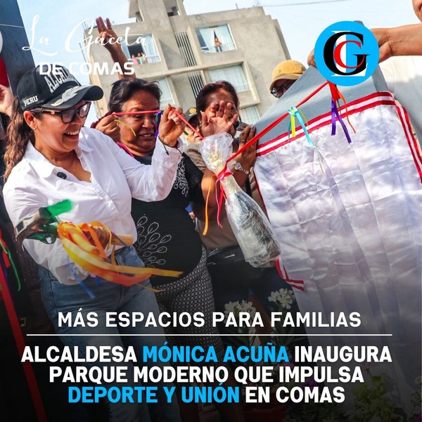 Alcaldesa Mónica Acuña inaugura parque moderno que impulsa deporte y unión en Comas