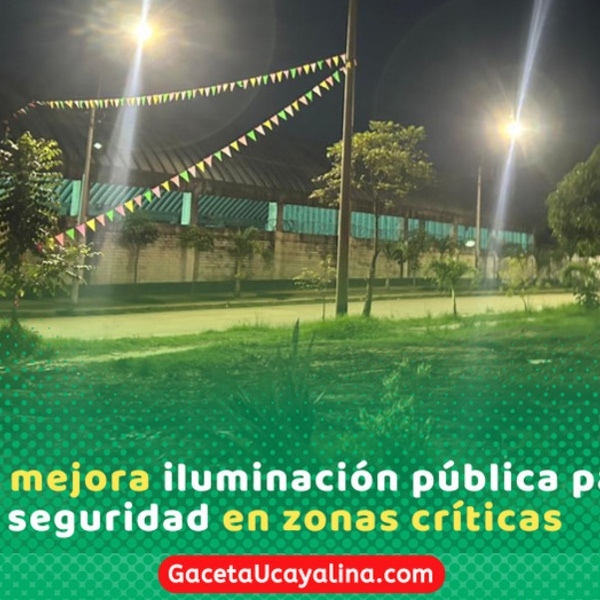 Refuerzan alumbrado público para mejorar seguridad ciudadana en Pucallpa