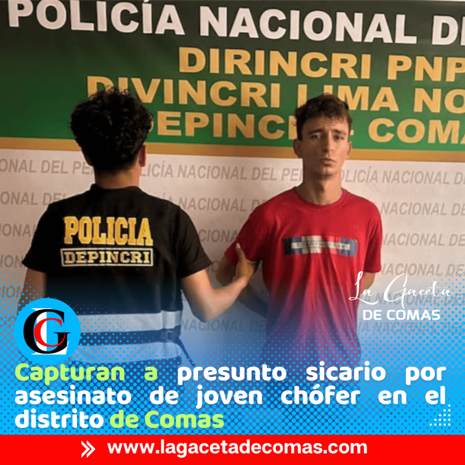 Capturan a presunto sicario por crimen de joven chófer en Comas