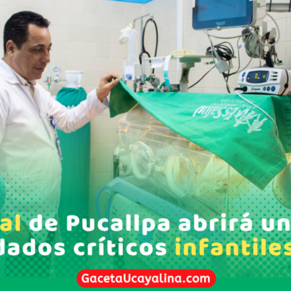 EsSalud Ucayali implementará UCI Neonatal y Cuidados Pediátricos Intermedios