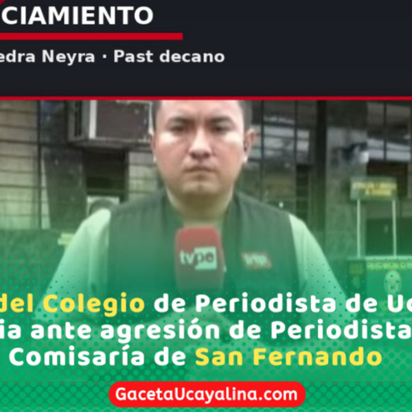 Past Decano del CPP Ucayali expresa solidaridad con Marcio Pérez y exige respeto a la labor periodística