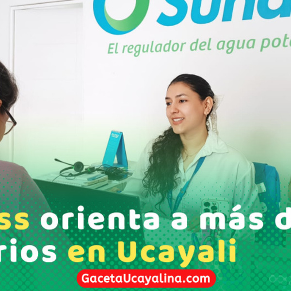 Más de 1400 usuarios de ucayali buscaron ayuda por problemas con el agua potable y saneamiento en solo seis meses