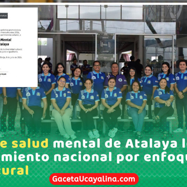 Ministerio de Cultura reconoce centro de salud mental de Atalaya