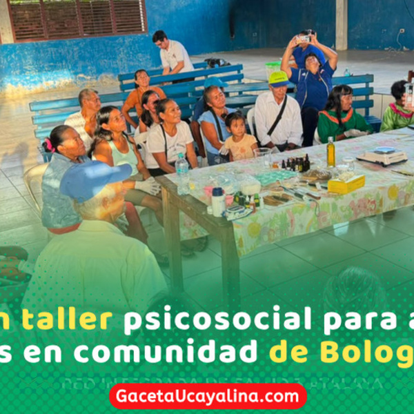 Fortalecen salud mental intercultural en adultos mayores de Atalaya Bolognesi