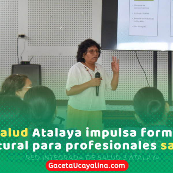 Atalaya fortalece competencias en medicina complementaria con enfoque intercultural