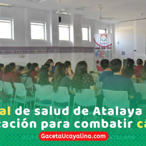 RIS 3 Atalaya fortalece capacidades para prevenir y detectar cáncer