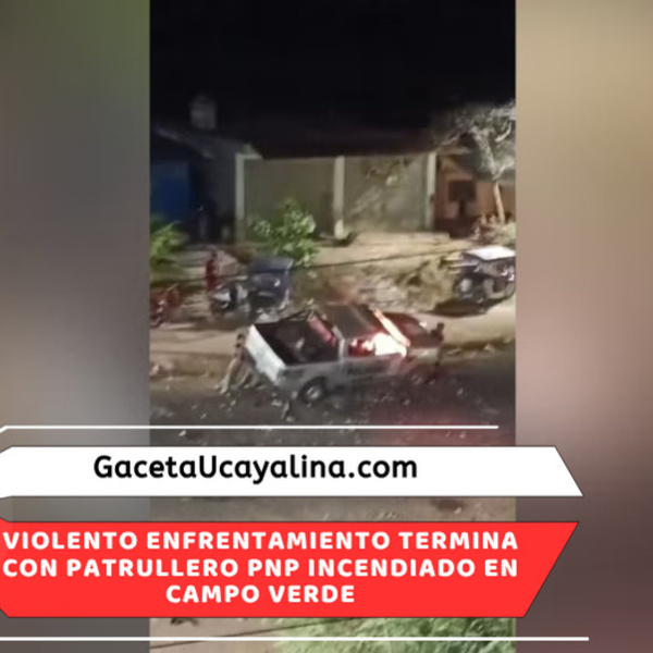 Manifestantes queman patrullero policial durante enfrentamiento en Campo Verde
