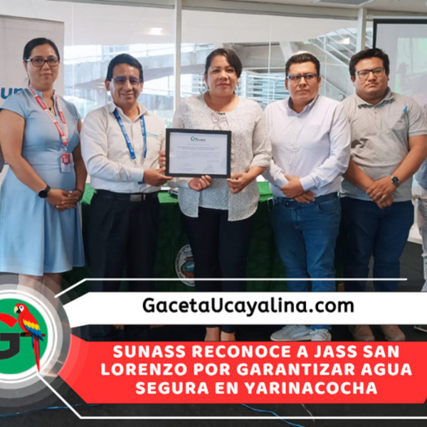 Sunass reconoce a Jass San Lorenzo de Yarinacocha como organización comunal modelo por garantizar agua segura
