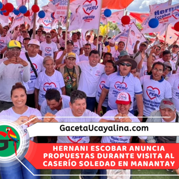 Candidato Hernani Escobar recoge demandas de seguridad, salud y vías en caserío Soledad en Manantay