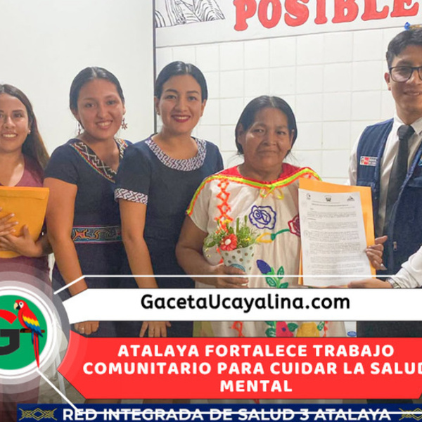 RIS 3 Atalaya reconoce labor de agentes comunitarios de salud mental