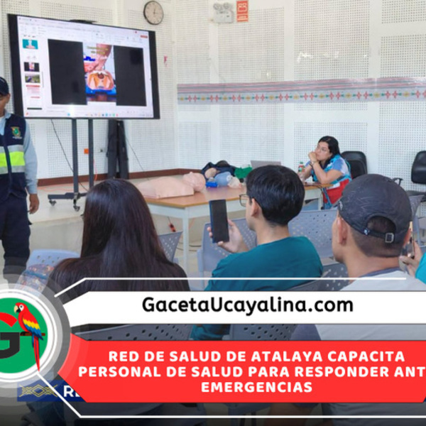 RIS 3 Atalaya fortalece capacidades para mejorar atención de emergencias médicas
