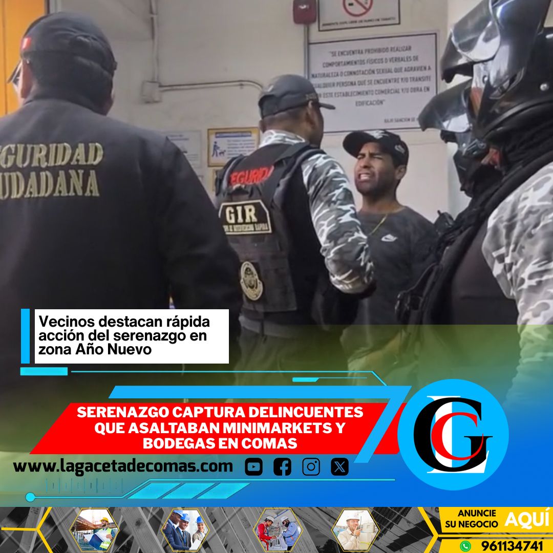 Serenazgo captura delincuentes que asaltaban minimarkets y bodegas en Comas