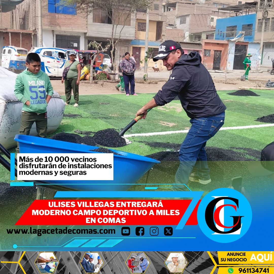 Ulises Villegas entregará moderno campo deportivo a miles en Comas